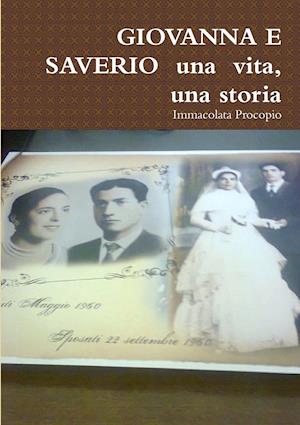 Giovanna E Saverio Una Vita, Una Storia