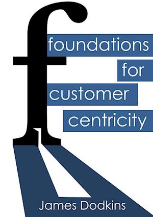 Foundations for Customer Centricity