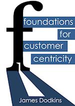 Foundations for Customer Centricity 