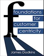 Foundations for Customer Centricity