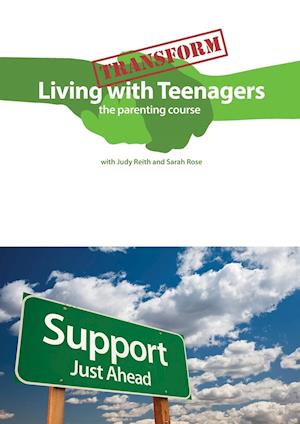 Transform Living With Teenagers the parenting course