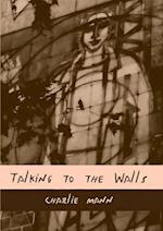 Talking to the Walls 