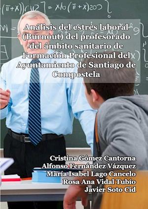 Análisis del estrés laboral (Burnout) del profesorado del ámbito sanitario de Formación Profesional del Ayuntamiento de Santiago de Compostela