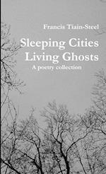 Sleeping Cities Living Ghosts 