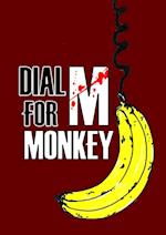 Dial M For Monkey 