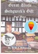 Great Uncle Sedgwick's Gift  Part 3