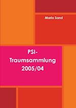 Psi-Traumsammlung 2005/04