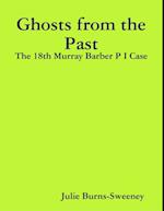 Ghosts from the Past: The 18th Murray Barber P I Case