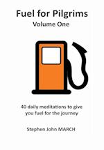 Fuel for Pilgrims - Volume One