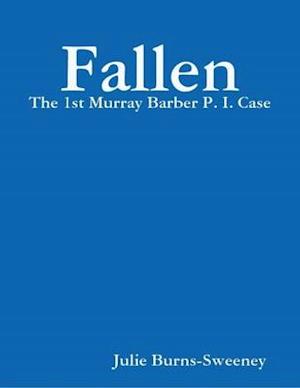 Fallen: The 1st Murray Barber P. I. Case