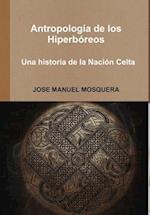 Antropología de los Hiperbóreos - Una historia de la Nación Celta