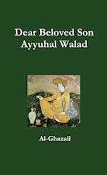 Dear Beloved Son -  Ayyuhal Walad