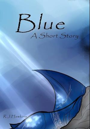 Blue; A Short Story