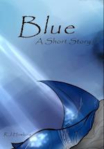 Blue; A Short Story 