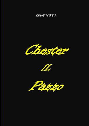 Chester Il Pazzo