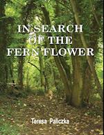 In Search of the Fern Flower