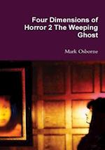 Four Dimensions of Horror 2 The Weeping Ghost