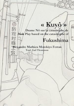 Kuyô, Drame Nô sur la catastrophe nucléaire de Fukushima