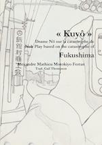 Kuyô, Drame Nô sur la catastrophe nucléaire de Fukushima