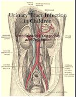 Urinary Tract Infection in Children - Classification, Diagnosis and Treatment