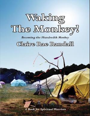 Waking the Monkey!: Becoming the Hundredth Monkey