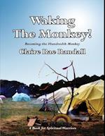 Waking the Monkey!: Becoming the Hundredth Monkey