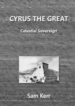 Cyrus the Great - Celestial Sovereign