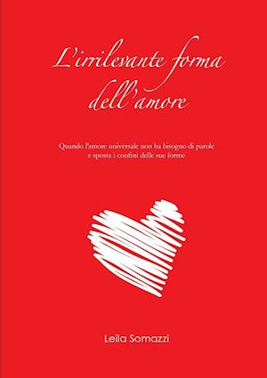 L'Irrilevante Forma Dell'amore