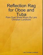 Reflection Rag for Oboe and Tuba - Pure Duet Sheet Music By Lars Christian Lundholm