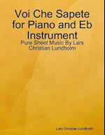 Voi Che Sapete for Piano and Eb Instrument - Pure Sheet Music By Lars Christian Lundholm