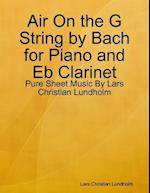 Air On the G String by Bach for Piano and Eb Clarinet - Pure Sheet Music By Lars Christian Lundholm