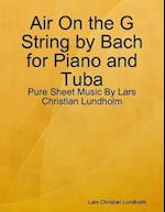 Air On the G String by Bach for Piano and Tuba - Pure Sheet Music By Lars Christian Lundholm