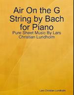 Air On the G String by Bach for Piano - Pure Sheet Music By Lars Christian Lundholm