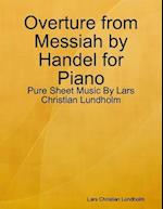 Overture from Messiah by Handel for Piano - Pure Sheet Music By Lars Christian Lundholm