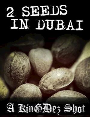 2 Seeds In Dubai!