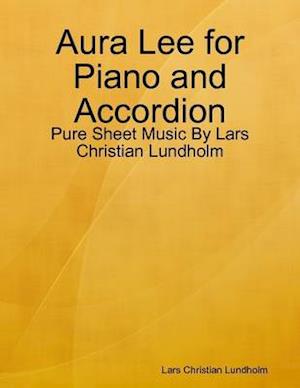 Aura Lee for Piano and Accordion - Pure Sheet Music By Lars Christian Lundholm