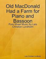 Old MacDonald Had a Farm for Piano and Bassoon - Pure Sheet Music By Lars Christian Lundholm