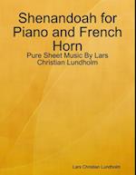 Shenandoah for Piano and French Horn - Pure Sheet Music By Lars Christian Lundholm