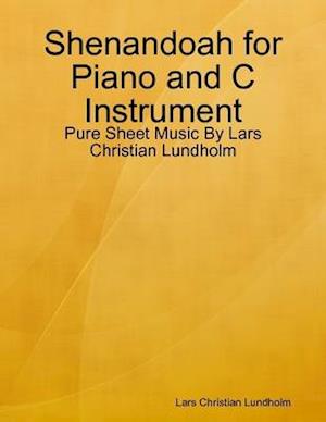 Shenandoah for Piano and C Instrument - Pure Sheet Music By Lars Christian Lundholm