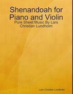 Shenandoah for Piano and Violin - Pure Sheet Music By Lars Christian Lundholm