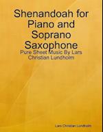 Shenandoah for Piano and Soprano Saxophone - Pure Sheet Music By Lars Christian Lundholm