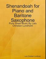 Shenandoah for Piano and Baritone Saxophone - Pure Sheet Music By Lars Christian Lundholm