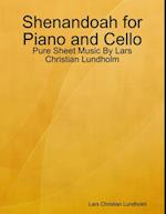 Shenandoah for Piano and Cello - Pure Sheet Music By Lars Christian Lundholm