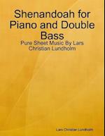 Shenandoah for Piano and Double Bass - Pure Sheet Music By Lars Christian Lundholm