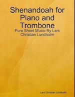 Shenandoah for Piano and Trombone - Pure Sheet Music By Lars Christian Lundholm