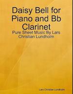 Daisy Bell for Piano and Bb Clarinet - Pure Sheet Music By Lars Christian Lundholm