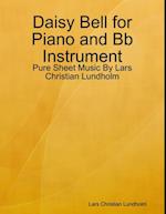 Daisy Bell for Piano and Bb Instrument - Pure Sheet Music By Lars Christian Lundholm