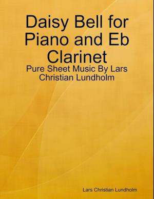 Daisy Bell for Piano and Eb Clarinet - Pure Sheet Music By Lars Christian Lundholm