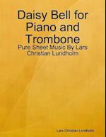 Daisy Bell for Piano and Trombone - Pure Sheet Music By Lars Christian Lundholm