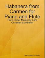 Habanera from Carmen for Piano and Flute - Pure Sheet Music By Lars Christian Lundholm